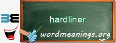 WordMeaning blackboard for hardliner